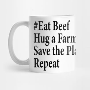 eat beef hug a farmer save the planet repeat Mug